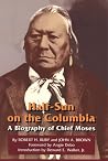 Half-Sun on the Columbia: A Biography of Chief Moses (Volume 80) (The Civilization of the American Indian Series)