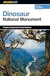 FalconGuide® to Dinosaur National Monument (Exploring Series) FalconGuide® to Dinosaur National Monument (Exploring Series)