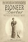 Pioneer Doctor: The Story of a Woman's Work