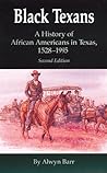 Black Texans: A History of African Americans in Texas, 1528–1995