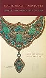 Beauty, Wealth, and Power by Asian Art Museum of San Fra...