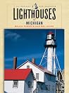 Lighthouses Of Michigan: A Guidebook And Keepsake (Lighthouses, Insiders Guide) Lighthouses Of Michigan: A Guidebook And Keepsake (Lighthouses, Insiders Guide)