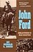John Ford: Hollywood's Old ...
