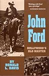 John Ford: Hollywood's Old Master (Volume 10) (The Oklahoma Western Biographies)