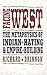 Facing West: The Metaphysicis of Indian-Hating and Empire-Building