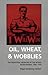 Oil, Wheat, & Wobblies: The Industrial Workers of the World in Oklahoma, 1905–1930