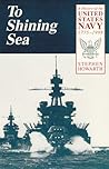 To Shining Sea: A History of the United States Navy, 1775–1998 To Shining Sea: A History of the United States Navy, 1775–1998