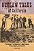 Outlaw Tales of California:...