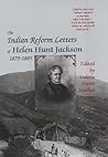 The Indian Reform Letters of Helen Hunt Jackson, 1879–1885