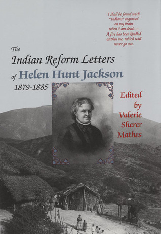 The Indian Reform Letters of Helen Hunt Jackson, 1879–1885 (Hardcover)