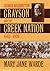 George Washington Grayson and the Creek Nation, 1843-1920 (Civilization of the American Indian, 235)