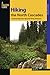 Hiking the North Cascades: A Guide To More Than 100 Great Hiking Adventures (Regional Hiking Series)