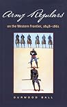 Army Regulars on the Western Frontier