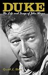 Duke: The Life and Legend of John Wayne