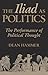 The Iliad as Politics: The Performance of Political Thought (Volume 28) (Oklahoma Series in Classical Culture)