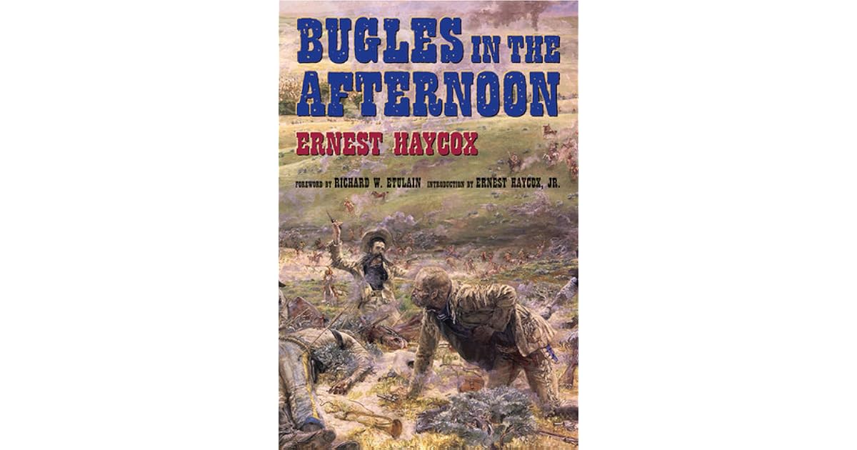 Bugles in the Afternoon by Ernest Haycox