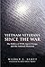 Vietnam Veterans Since the War: The Politics of PTSD, Agent Orange, and the National Memorial