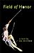 Field of Honor: A Novel (Vo...