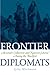 Frontier Diplomats (Volume 28)