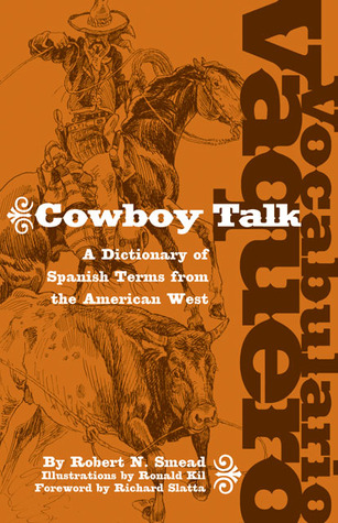 Vocabulario Vaquero/Cowboy Talk: A Dictionary of Spanish Terms from the American West (Paperback)
