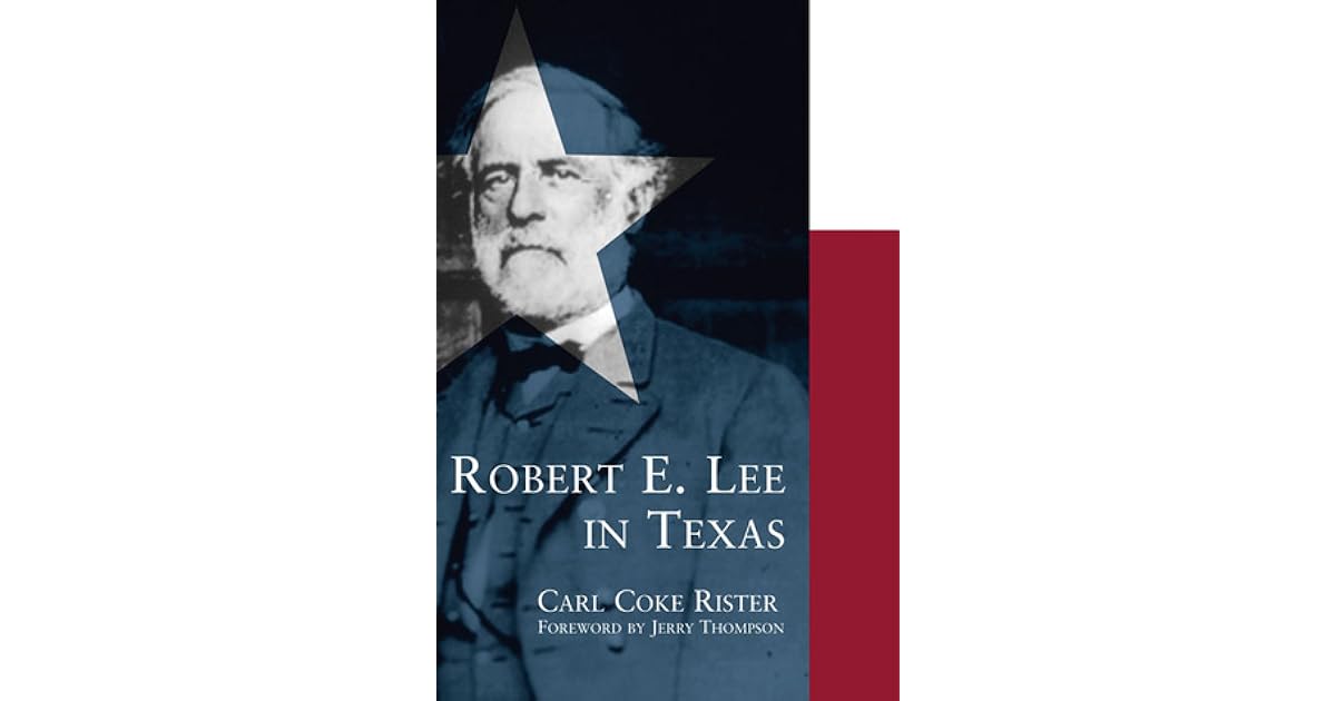 Robert E. Lee in Texas by Jerry D. Thompson