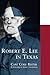 Robert E. Lee in Texas by Jerry D. Thompson