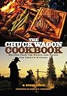 The Chuck Wagon Cookbook: Recipes from the Ranch and Range for Today’s Kitchen