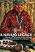 A Navajo Legacy: The Life a...