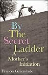 By the Secret Ladder By the Secret Ladder
