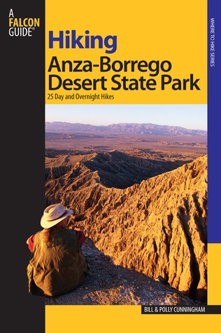 Hiking Anza-Borrego Desert State Park: 25 Day And Overnight Hikes (Regional Hiking Series)