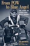 From POW to Blue Angel: The Story of Commander Dusty Rhodes