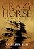 Crazy Horse by Kingsley M. Bray