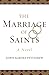 The Marriage of Saints: A Novel (Volume 52) (American Indian Literature and Critical Studies Series)