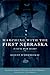 Marching with the First Nebraska: A Civil War Diary