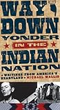 Way Down Yonder in the Indian Nation: Writings from America’s Heartland (Volume 3)