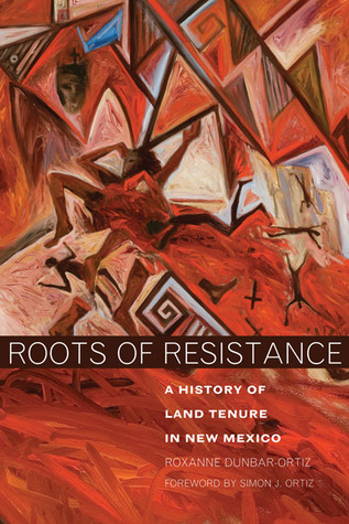 Roots of Resistance: A History of Land Tenure in New Mexico (Paperback)