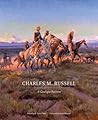 Charles M. Russell: A Catalogue Raisonné (Volume 1) (The Charles M. Russell Center Series on Art and Photography of the American West)