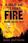 A Great Day to Fight Fire: Mann Gulch, 1949
