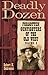 Deadly Dozen: Forgotten Gunfighters of the Old West, Vol. 2 (Volume 2)