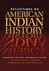 Reflections on American Indian History: Honoring the Past, Building a Future
