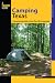 Camping Texas: A Comprehensive Guide To More Than 200 Campgrounds (State Camping Series)