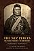 The Nez Perces in the Indian Territory by J. Diane Pearson