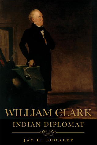 William Clark: Indian Diplomat (Hardcover)
