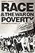 Race and the War on Poverty: From Watts to East L.A. (Volume 3) (Race and Culture in the American West Series)