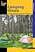 Camping Illinois: A Comprehensive Guide To The State's Best Campgrounds (State Camping Series)