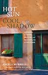 Hot Sun, Cool Shadow by Angela Murrills