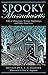 Spooky Massachusetts: Tales Of Hauntings, Strange Happenings, And Other Local Lore