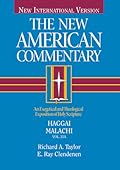 Haggai, Malachi: An Exegetical and Theological Exposition of Holy Scripture (Volume 21)