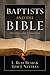 Baptists and the Bible by L. Russ Bush