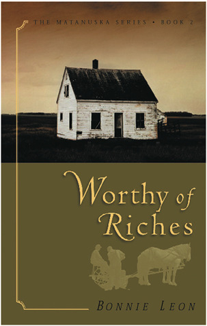 Worthy of Riches (Matanuska, #2)